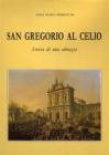 San Gregorio al Celio. Storia di una abbazia