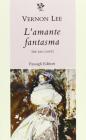 L' amante fantasma. Tre racconti