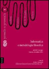 Informatica e metodologia filosofica. Atti del Convegno del Centro per la filosofia italiana (Andalo, dicembre 1989)