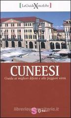Cuneesi. Guida ai migliori difetti e alle peggiori virtù Cuneesi. Guida ai migliori difetti e alle peggiori virtù