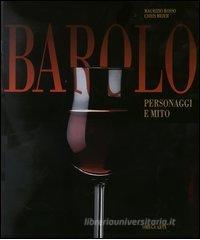 Barolo. Personaggi e mito