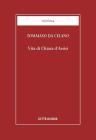 Vita di Chiara d'Assisi. Testamento, lettere, benedizioni di santa Chiara