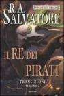 Il re dei pirati. Transizioni. Forgotten Realms vol.2
