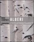 Alberi. Conoscere e riconoscere tutte le specie pi� diffuse di alberi spontanei e ornamentali