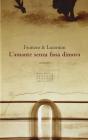 L' amante senza fissa dimora. Con cinque itinerari veneziani sui passi dei protagonisti