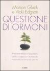 Questione di ormoni. Ritrova te stessa e l'equilibrio del tuo corpo con un metodo naturale su misura per te