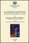 Il paesaggio mantovano. Nelle tracce materiali, nelle lettere e nelle arti. Atti del Convegno di studi (Mantova, 22-23 marzo 2002) vol.2