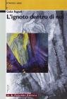L' ignoto dentro di noi. Per le Scuole superiori