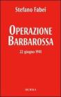 Operazione �Barbarossa�. 22 giugno 1941