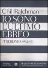 Io sono l'ultimo ebreo (Treblinka 1942-42)