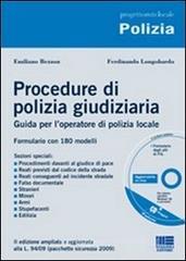 Procedure di polizia giudiziaria. Guida per l'operatore di polizia locale. Formulario con 180 modelli. Con CD-ROM Procedure di polizia giudiziaria. Guida per l'operatore di polizia locale. Formulario con 180 modelli. Con CD-ROM