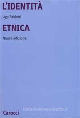 L' identit� etnica. Storia e critica di un concetto equivoco