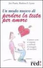 Un modo nuovo di perdere la testa per amore