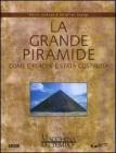 La grande piramide. Come e perch� � stata costruita