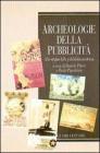 Archeologie della pubblicit�. Alle origini della pubblicit� moderna