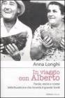In viaggio con Alberto. Parole, storie e ricette della buzzicona che incant� il grande Sordi