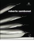 Roberto Sambonet. Designer, grafico, artista (1924-1995). Catalogo della mostra (Torino, 8 aprile-6 luglio 2008)