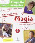 Progetto per... scoprire. Alle porte della magia. Per la 4� classe elementare