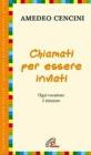 Chiamati per essere inviati. Ogni vocazione � missione