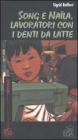 Song e Na�la, lavoratori con i denti da latte
