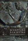 Sculpture � la lettre. Promenade �pigraphique au d�partement des Sculptures du mus�e du Louvre