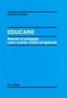 Educare. Manuale di pedagogia come scienza pratico-progettuale