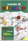 Scuola di ricalco. Animali e filastrocche. Animali. Mezzi di trasporto
