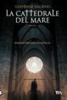 La cattedrale del mare. Ediz. speciale illustrata