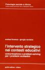 L' intervento strategico nei contesti educativi. Comunicazione e problem-solving per i problemi scolastici