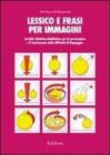 Lessico e frasi per immagini. Sussidio didattico-riabilitativo per la prevenzione e il trattamento delle difficolt� di linguaggio