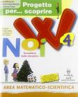 Progetto per... scoprire. W noi. Area matematico-scientifica. Per la 4� classe elementare