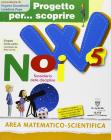 Progetto per... scoprire. W noi. Area matematico-scientifica. Per la 5� classe elementare