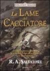 Le lame del cacciatore: L'orda degli orchi�Il cacciatore solitario�Le due spade. Forgotten Realms