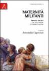 Maternit� militanti. Impegno sociale tra educazione ed emancipazione