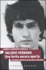 Valerio Verbano. Una ferita ancora aperta. Passione e morte di un militante comunista