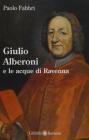 Giulio Alberoni e le acque di Ravenna