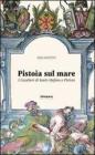 Pistoia sul mare. I cavalieri di Santo Stefano e Pistoia