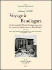 Voyage � Bandiagara: la mission Desplagnes, 1904-1905. La premi�re exploration du Pays Dogon