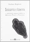 Soggetto e identit�. Il rapporto anima-corpo in Merleau-Ponty e Foucault
