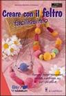 Creare con il feltro facilissimo