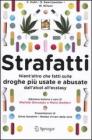Strafatti. Nient'altro che fatti sulle droghe pi� usate e abusate. Dall'alcol all'ecstasy