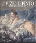 Il vizio dipinto. La lussuria nei secoli