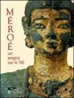 M�ro�. Un empire sur le Nil