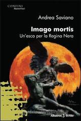 Andrea Saviano Imago mortis - Un'esca per la re