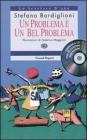 Un problema � un bel problema. Con CD Audio