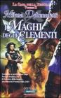 I maghi degli elementi. La saga della Regola vol.2