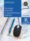 Tecnologie e tecniche di rappresentazione grafica. Con espansione online. Per le Scuole superiori vol.2