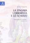 La zingara, l'erborista e lo schiavo. L'inquisizione a Maiorca (1583-1625)