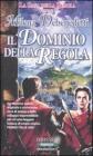 Il dominio della Regola. La saga della Regola vol.1