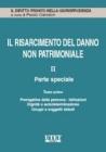 Il risarcimento del danno non patrimoniale. Vol II.Parte speciale